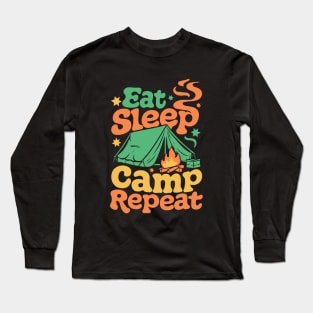 Eat Sleep Camp Repeat. Camping Long Sleeve T-Shirt